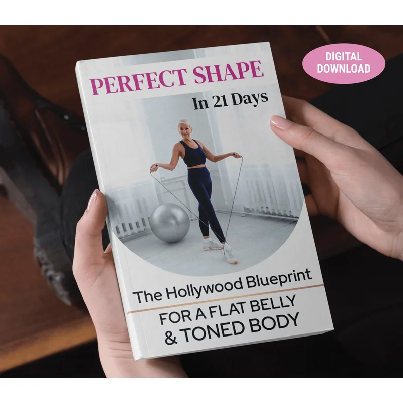 Perfect Shape in 21 Days: The Hollywood Blueprint for a Flat Belly & Toned Body